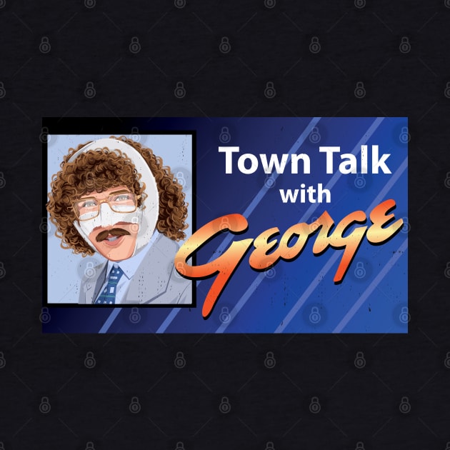 Town Talk with George by BodinStreet